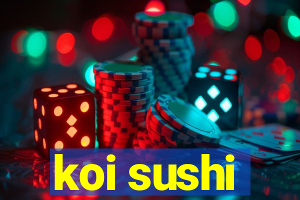 koi sushi